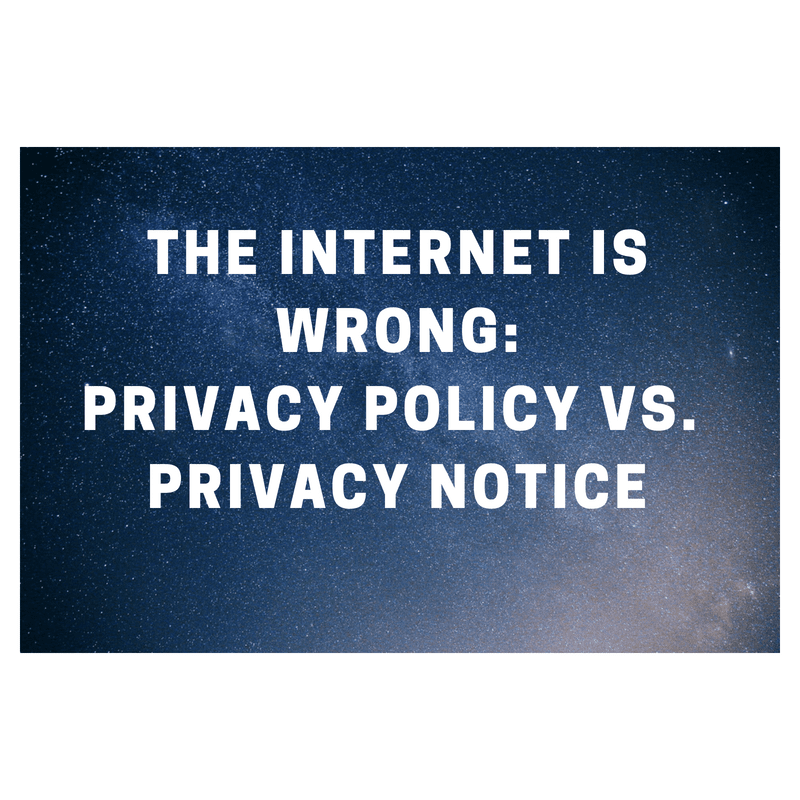 Picture of space with a caption that reads "the internet is wrong: Privacy Policy vs. Privacy Notice."