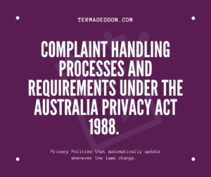 Complaint handling processes and requirements under the Australia Privacy Act.