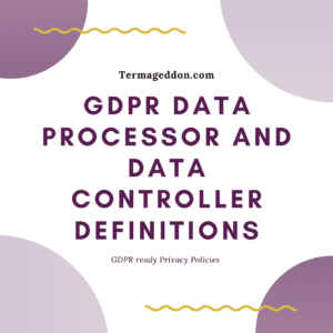 GDPR data processor and data controller definitions