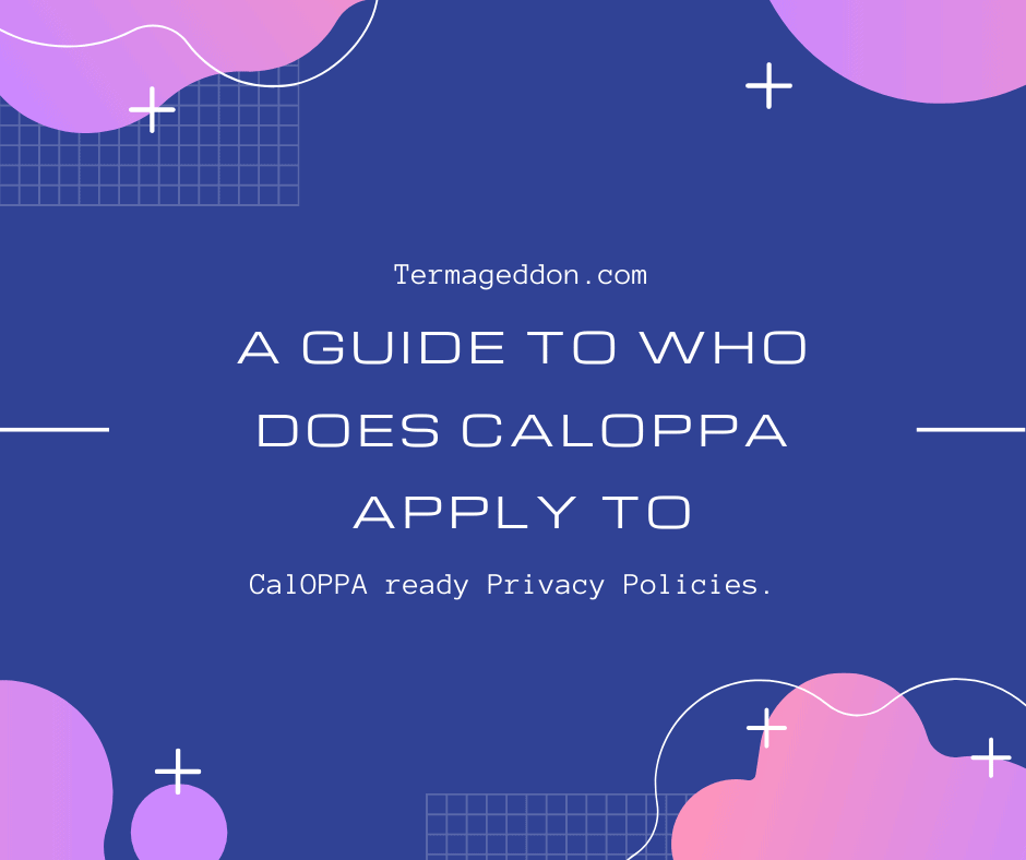 A guide to who does CalOPPA apply to