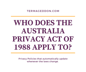 Who does the Australia Privacy Act of 1988 apply to?