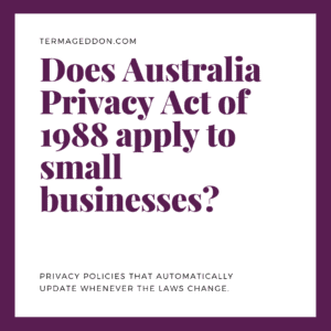 Does Australia Privacy Act of 1988 apply to small businesses?