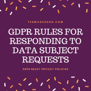 GDPR rules for responding to data subject requests