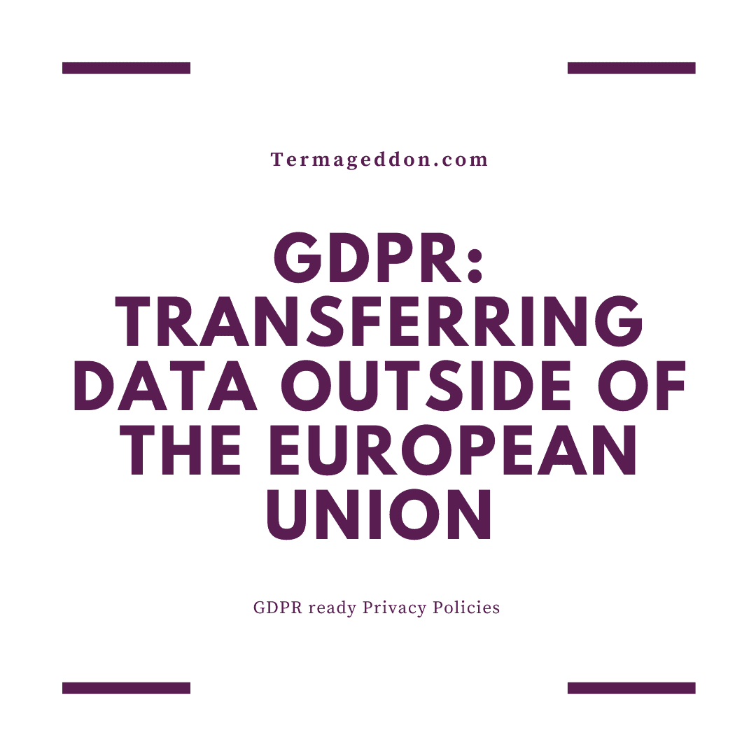 GDPR: Transferring data outside of the European Union