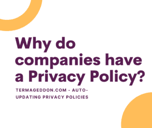 Why do companies have a Privacy Policy?