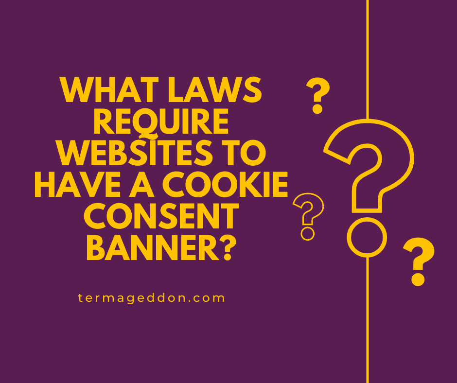 What laws require websites to have a cookie consent banner?