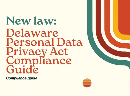 retro image with the words new law Delaware Personal Data Privacy Act Compliance Guide