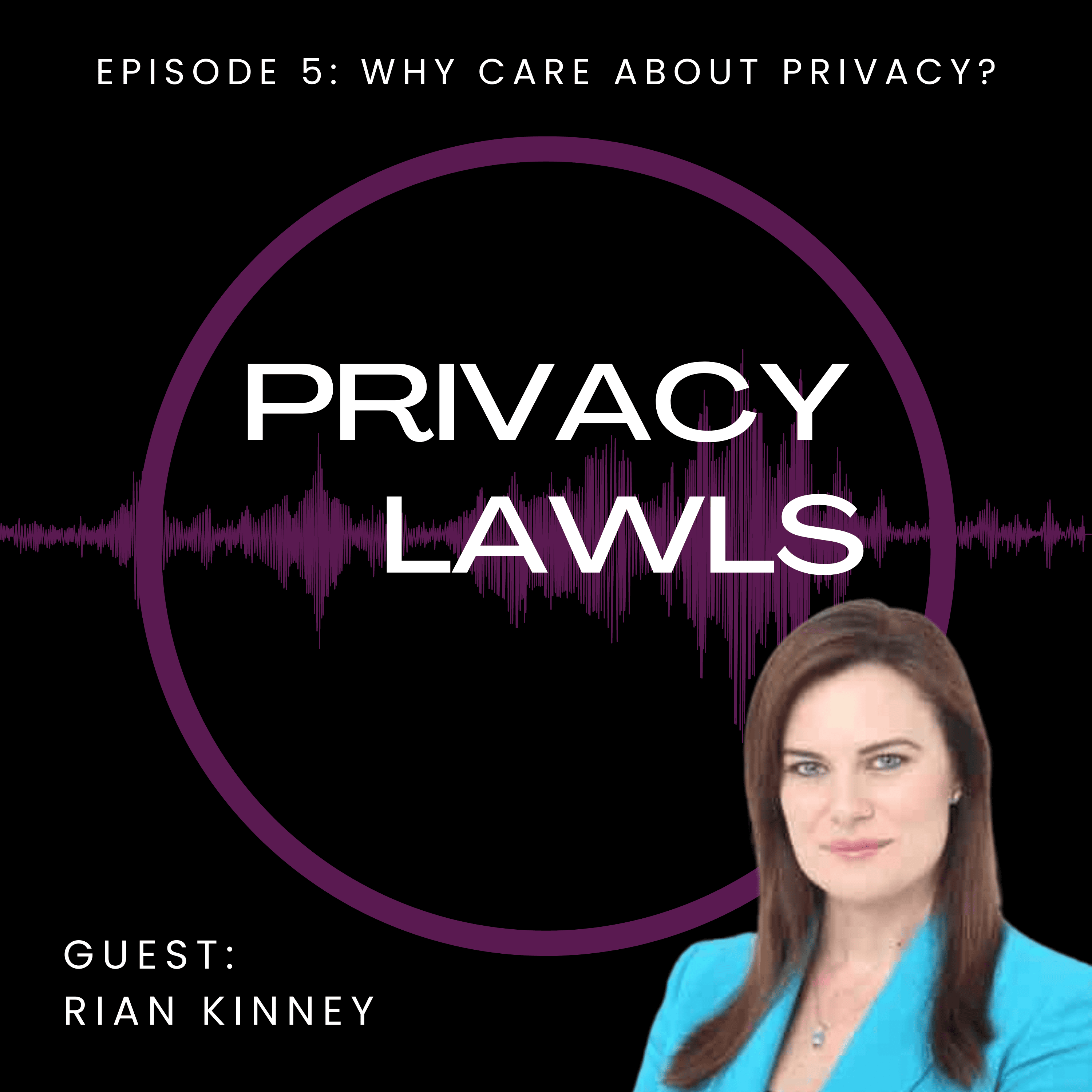 Ep5 Why Care About Privacy