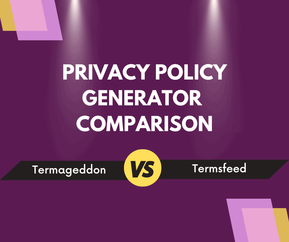 Termageddon vs. Termsfeed: Which Privacy Policy Generator is for You? -  Termageddon