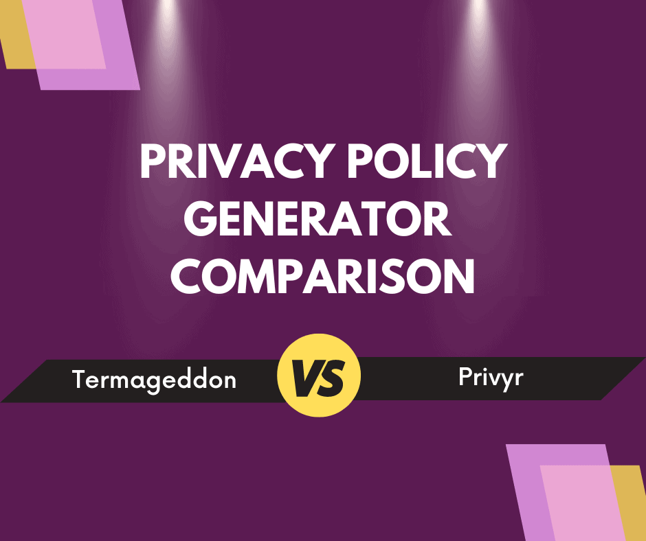 Termageddon Vs Privyr - Which Privacy Policy Generator is Best?