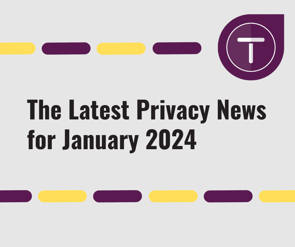 Data and Privacy news for January 2024
